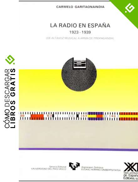 La radio en Espa&ntilde;a (1923-1939). De altavoz musical a arma de propaganda (Zabalduz)