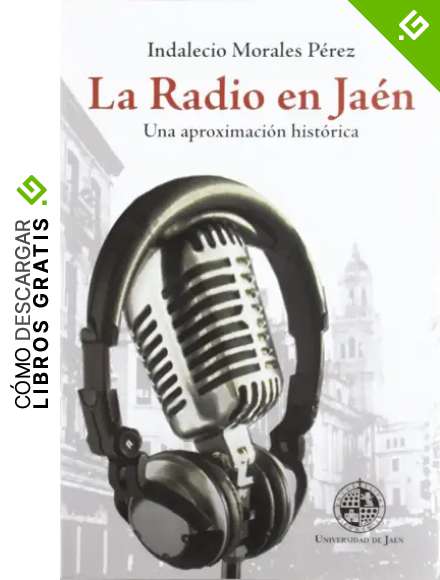 La radio en Ja&eacute;n: una aproximaci&oacute;n hist&oacute;rica (Colecci&oacute;n Desde Ja&eacute;n)