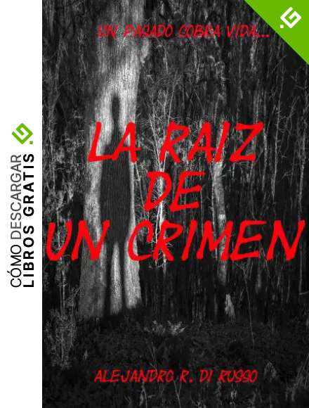La Ra&iacute;z De Un Crimen