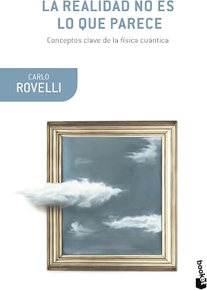 La realidad no es lo que parece: La estructura elemental de las cosas (Booket Ciencia)