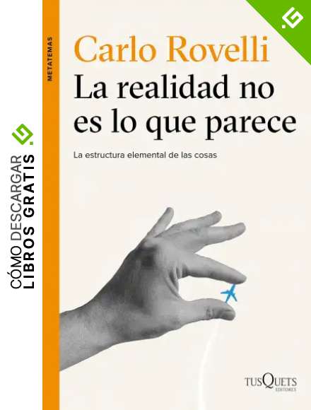 La realidad no es lo que parece: La estructura elemental de las cosas (Metatemas)