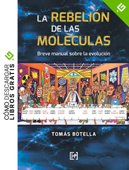La rebeli&oacute;n de las mol&eacute;culas: Breve manual sobre la evoluci&oacute;n