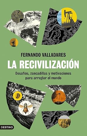 La recivilizaci&oacute;n: Desaf&iacute;os, zancadillas y motivaciones para arreglar el mundo (Imago Mundi)