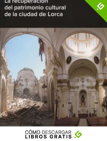 La recuperaci&oacute;n del patrimonio cultural de la ciudad de Lorca