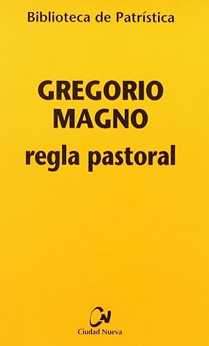 La Regla pastoral: 22 (Biblioteca de Patr&iacute;stica)