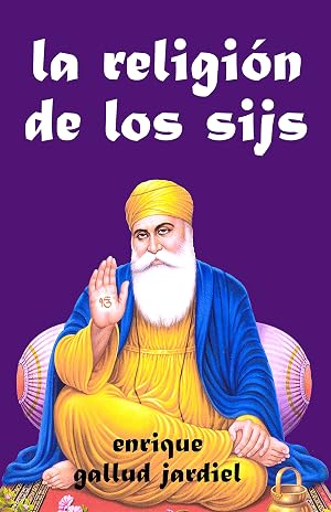 La religi&oacute;n de los sijs (La India milenaria n&ordm; 2)