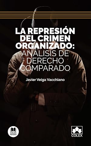 La represi&oacute;n del crimen organizado: an&aacute;lisis de derecho comparado (Bolsillo)