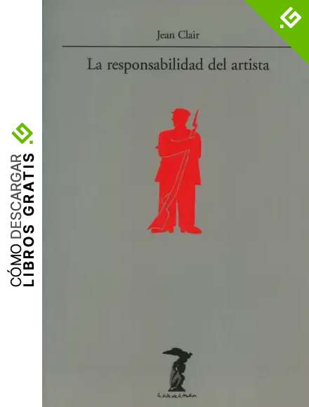 La responsabilidad del artista: Las vanguardias, entre el terror y la raz&oacute;n (La balsa de la Medusa)