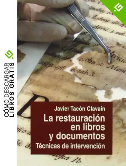 La restauraci&oacute;n en libros y documentos: T&eacute;cnicas de reparaci&oacute;n