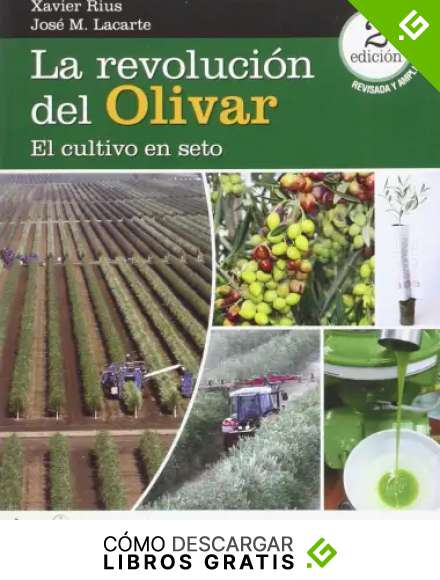 La Revoluci&oacute;n Del Olivar. El Cultivo En Seto - 2&ordf; Edici&oacute;n