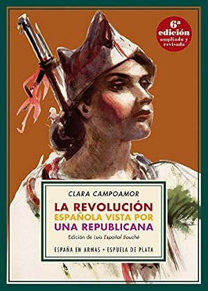 La revoluci&oacute;n espa&ntilde;ola vista por una republicana (Espa&ntilde;a en Armas)