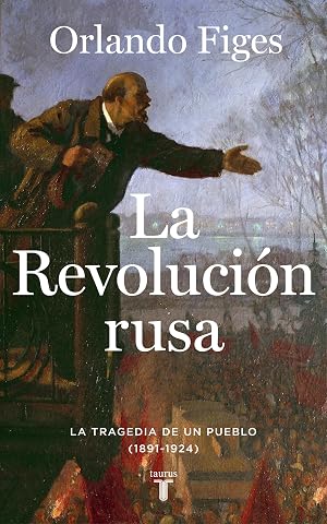 La revoluci&oacute;n rusa: La tragedia de un pueblo (1891-1924)