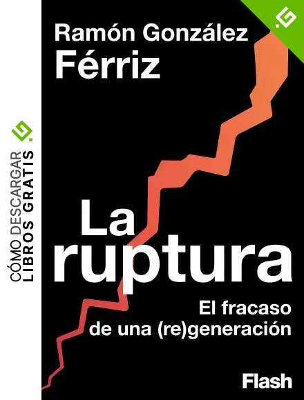 La ruptura: El fracaso de una (re)generaci&oacute;n