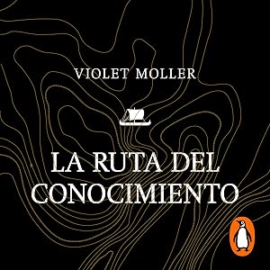 La ruta del conocimiento: La historia de c&oacute;mo se perdieron y redescubrieron las ideas del mundo classico