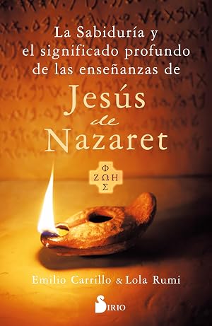 LA SABIDUR&Iacute;A Y EL SIGNIFICADO PROFUNDO DE LAS ENSE&Ntilde;ANZAS DE JES&Uacute;S DE NAZARET