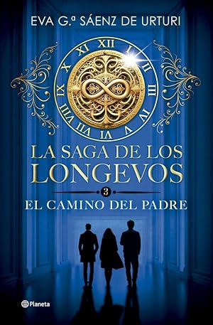 La saga de los longevos 3. El Camino del Padre (Planeta)