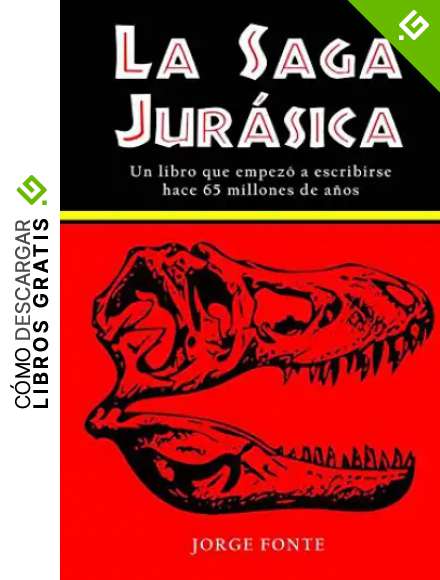 La saga Jur&aacute;sica: Un libro que empez&oacute; a escribirse hace 65 millones de a&ntilde;os (Ensayo)