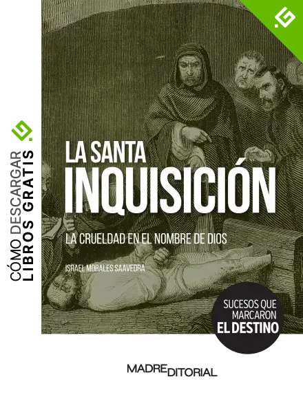La Santa Inquisici&oacute;n: La crueldad en el nombre de Dios (SUCESOS QUE MARCARON EL DESTINO)