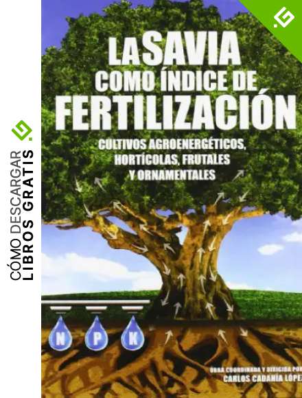 La savia como &iacute;ndice de fertilizaci&oacute;n: Cultivos agroenerg&eacute;ticos, hort&iacute;colas, frutales y ornamentales