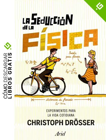La seducci&oacute;n de la f&iacute;sica: Experimentos para la vida cotidiana (Claves)