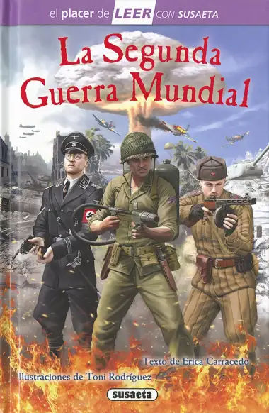 La Segunda Guerra Mundial (El placer de LEER con Susaeta - nivel 4)