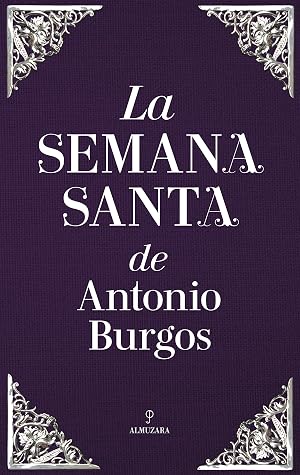 La Semana Santa de Antonio Burgos (Andaluc&iacute;a)