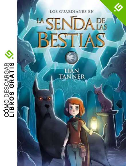 La Senda de las Bestias: Los guardianes, libro III (LITERATURA JUVENIL - Narrativa juvenil)