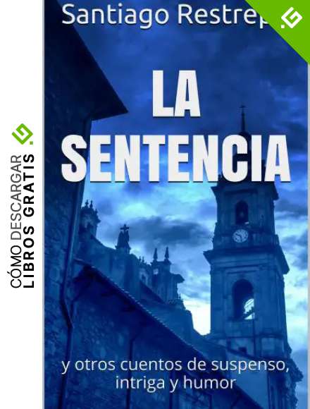 La sentencia y otros cuentos de suspenso, intriga y humor