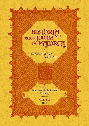 La Sinagoga Balear O Historia de los Jud&iacute;os de Mallorca