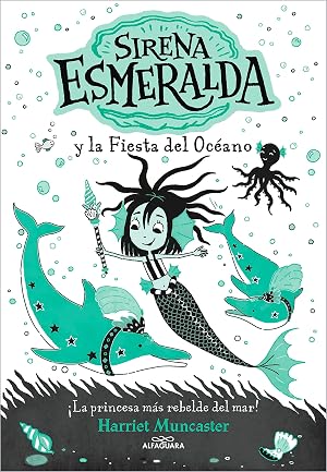 La sirena Esmeralda 1 - Sirena Esmeralda y la fiesta del oc&eacute;ano: &iexcl;Un libro m&aacute;gico del universo de Isadora Moon con purpurina en la cubierta! (Harriet Muncaster)