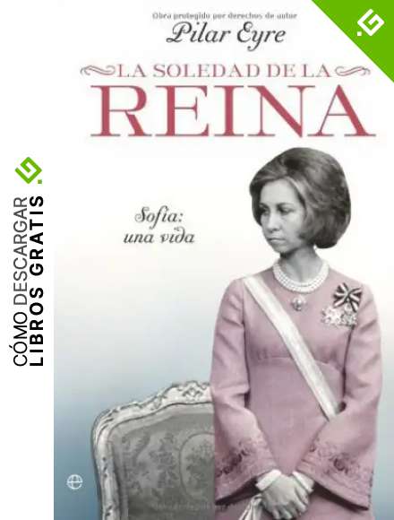 La soledad de la Reina - Sofia: una vida (Biografias Y Memorias)