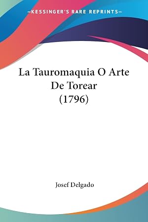 La Tauromaquia O Arte De Torear (1796)