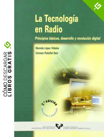 La tecnolog&iacute;a en radio: Principios b&aacute;sicos, desarrollo y revoluci&oacute;n digital (Manuales Universitarios - Unibertsitateko Eskuliburuak)
