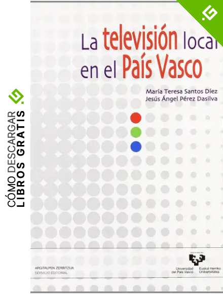La televisi&oacute;n local en el Pa&iacute;s Vasco (Manuales Universitarios - Unibertsitateko Eskuliburuak)