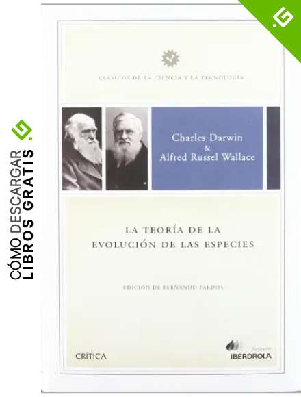 La teor&iacute;a de la evoluci&oacute;n de las especies (Cl&aacute;sicos de la Ciencia y la Tecnolog&iacute;a)