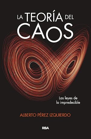 La teor&iacute;a del caos: Las leyes de lo impredecible (DIVULGACI&Oacute;N)