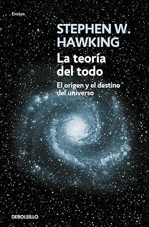 La teor&iacute;a del todo: El origen y el destino del universo (Ensayo | Ciencia)