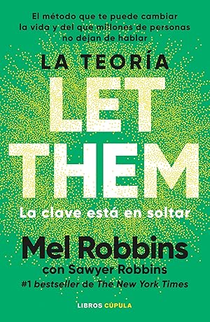 La teor&iacute;a Let Them. La clave est&aacute; en soltar: El m&eacute;todo que te puede cambiar la vida y del que millones de personas no dejan de hablar (Divulgaci&oacute;n)