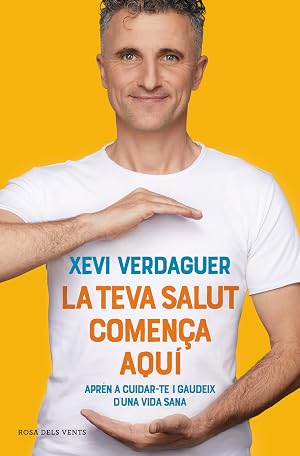 La teva salut comen&ccedil;a aqu&iacute;: Apr&egrave;n a cuidar-te i gaudeix d'una vida sana (Divulgaci&oacute;)