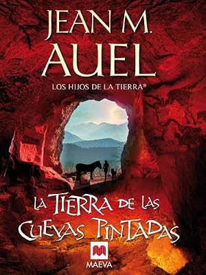 La tierra de las cuevas pintadas: (LOS HIJOS DE LA TIERRA&reg; 6)