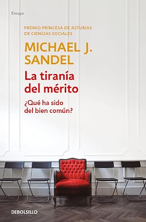 La tiran&iacute;a del m&eacute;rito: &iquest;Qu&eacute; ha sido del bien com&uacute;n? (Ensayo | Actualidad)