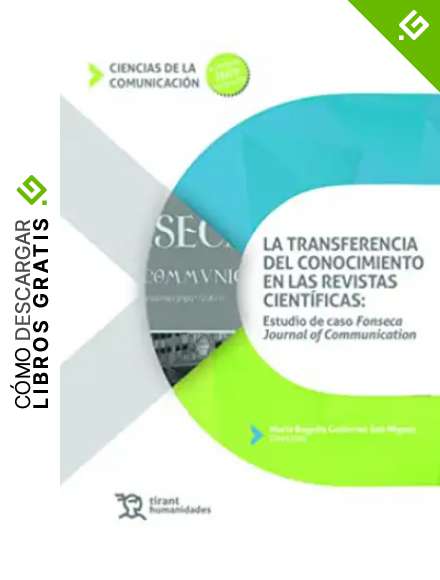La transferencia del conocimiento en las revistas cient&iacute;ficas: Estudio de caso Fonseca Journal of Communication (Ciencias de la comunicaci&oacute;n)