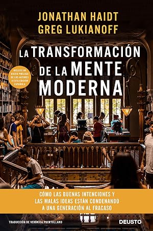 La transformaci&oacute;n de la mente moderna: C&oacute;mo las buenas intenciones y las malas ideas est&aacute;n condenando a una generaci&oacute;n al fracaso (Deusto)