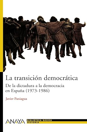 La transici&oacute;n democr&aacute;tica: De la dictadura a la democracia en Espa&ntilde;a (1973-1986) (Bibl. Basica De La Historia)