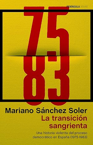 La transici&oacute;n sangrienta: Una historia violenta del proceso democr&aacute;tico en Espa&ntilde;a (1975-1983) (ATALAYA)
