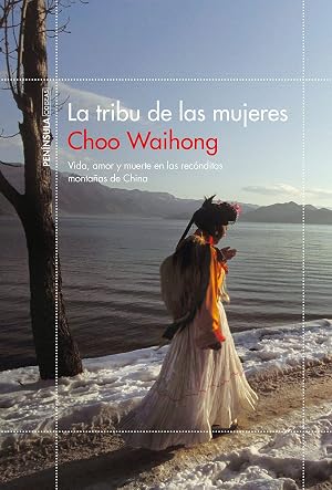 La tribu de las mujeres: Vida, amor y muerte en las rec&oacute;nditas monta&ntilde;as de China (ODISEAS)