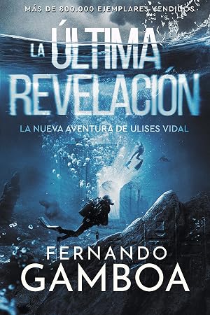 LA &Uacute;LTIMA REVELACI&Oacute;N (Las aventuras de Ulises Vidal n&ordm; 3)