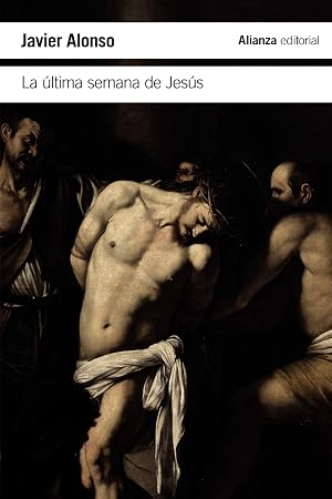 La &uacute;ltima semana de Jes&uacute;s (El libro de bolsillo - Historia)
