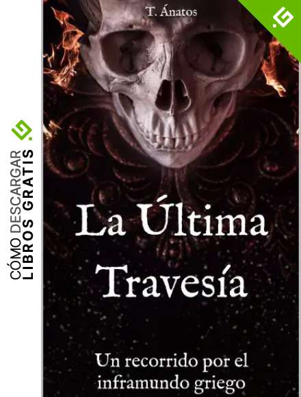 La &Uacute;ltima Traves&iacute;a: Un recorrido por el inframundo griego