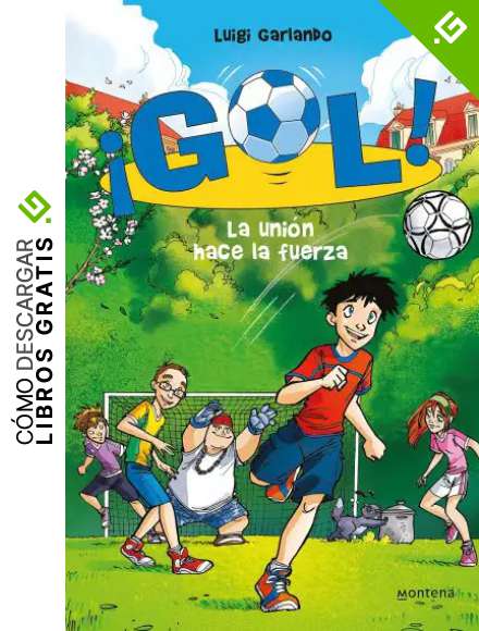 La uni&oacute;n hace la fuerza (Serie &iexcl;Gol! 4)